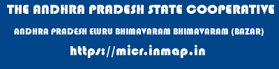 THE ANDHRA PRADESH STATE COOPERATIVE BANK LIMITED  ANDHRA PRADESH ELURU BHIMAVARAM BHIMAVARAM (BAZAR)  micr code